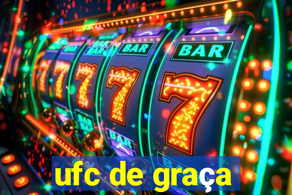 ufc de graça